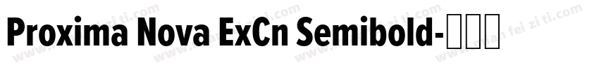 Proxima Nova ExCn Semibold字体转换